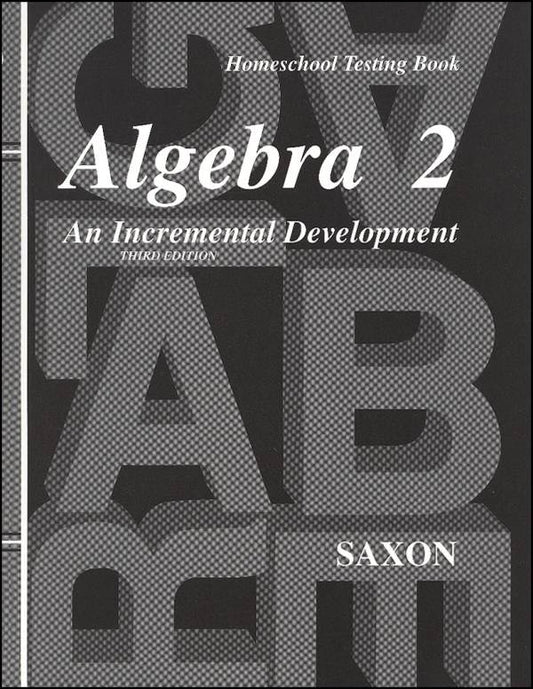 Saxon Algebra 2 Homeschool Testing Book Third Edition
