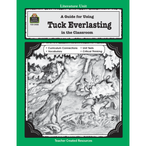 A Guide for Using Tuck Everlasting in the Classroom (Study Guide)