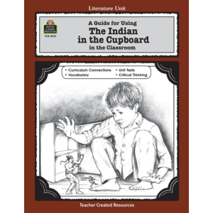 A Guide for Using The Indian in the Cupboard in the Classroom (Study Guide)