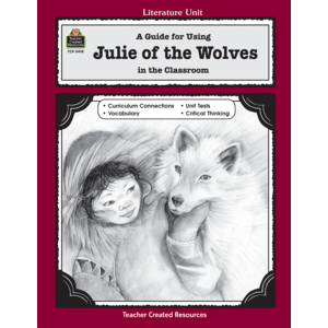 A Guide for Using Julie of the Wolves in the Classroom (Study Guide)