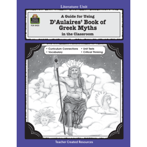 A Guide for Using D 'Aulaires' Book of Greek Myths in the Classroom (Study Guide)