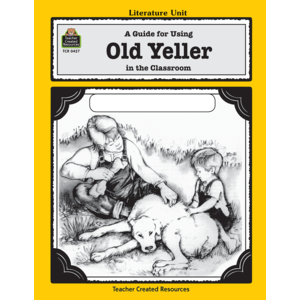 A Guide for Using Old Yeller in the Classroom (Study Guide)