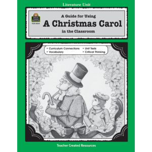 A Guide for Using A Christmas Carol in the Classroom (Study Guide)
