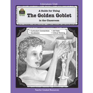 A Guide for Using The Golden Goblet in the Classroom (Study Guide)