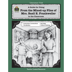 A Guide for Using From the Mixed-up Files of Mrs. Basil E. Frankweiler in the Classroom (Study Guide)
