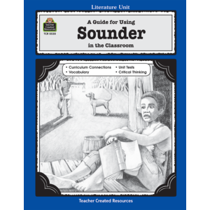 A Guide for Using Sounder in the Classroom (Study Guide)