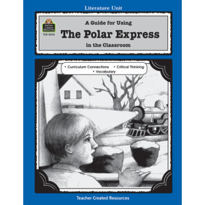 A Guide for Using The Polar Express in the Classroom (Study Guide)