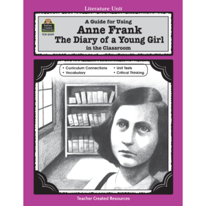 A Guide for Using Anne Frank: The Diary of a Young Girl in the Classroom (Study Guide)