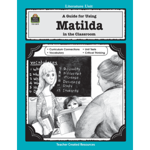 A Guide for Using Matilda in the Classroom (Study Guide)