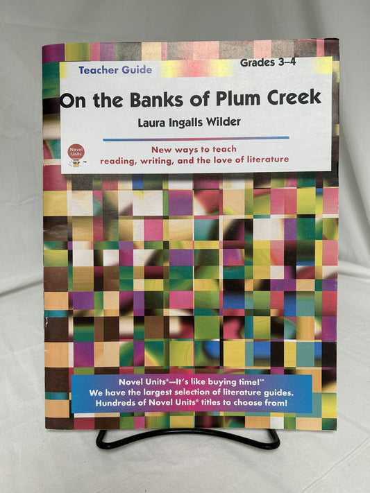 On the Banks of Plum Creek Teacher Guide Grades 3-4