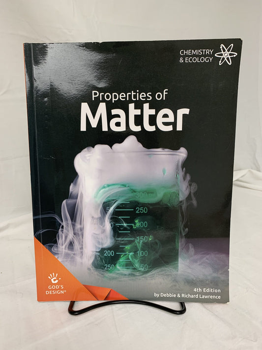 God's Design for Chemistry & Ecology: Properties of Matter (4th Ed.)