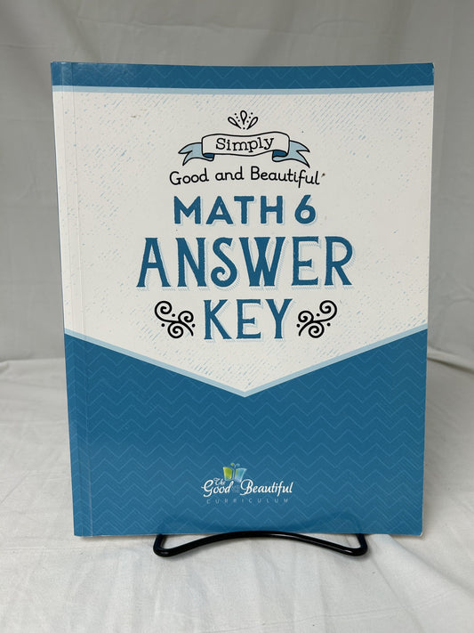 Simply Good and Beautiful Math 6 Answer Key