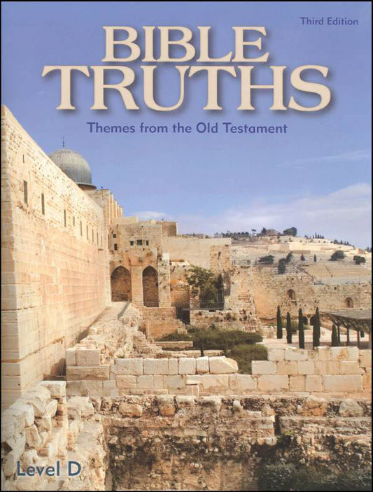 Bible Truths Level D Student Worktext (3rd Ed.)