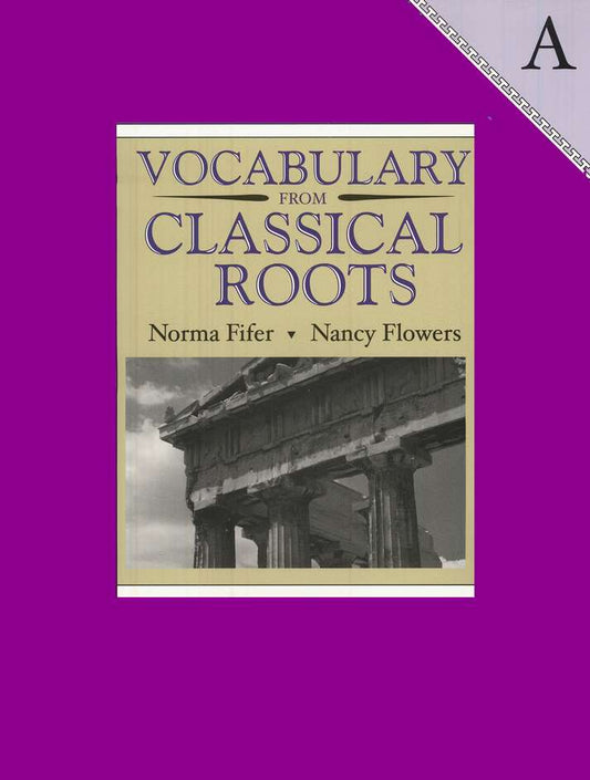 Vocabulary from Classical Roots Student Book A (Grade 7)