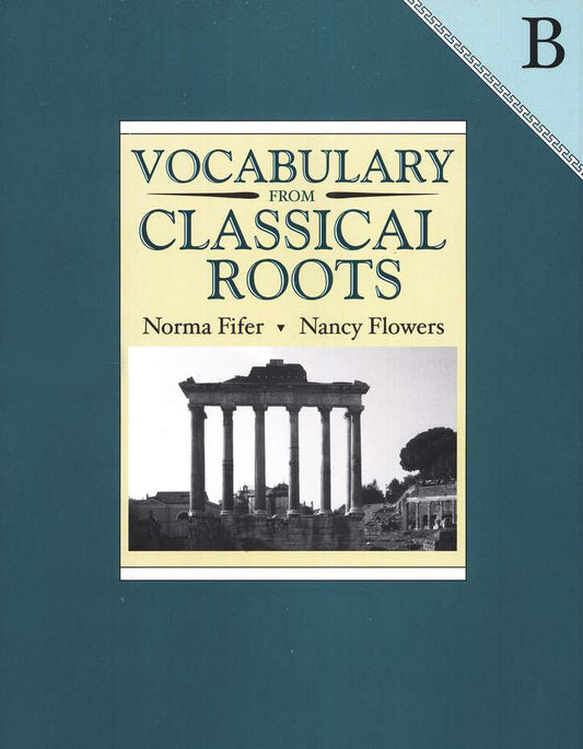 Vocabulary from Classical Roots Student Book B (Grade 8)