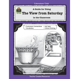 A Guide for Using The View from Saturday in the Classroom (Study Guide)