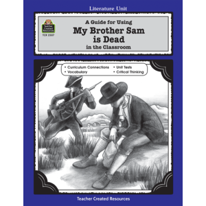 A Guide for Using My Brother Sam is Dead in the Classroom (Study Guide)