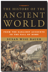 The History of the Ancient World: From the Earliest Accounts to the Fall of Rome