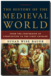 The History of the Medieval World: From the Conversion of Constantine to the First Crusade