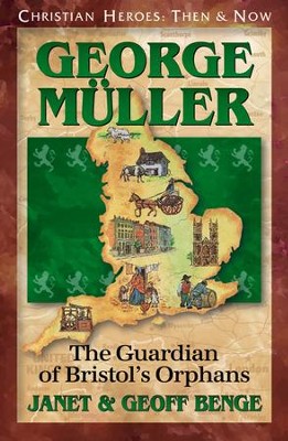 George Mueller: The Guardian of Bristol's Orphans