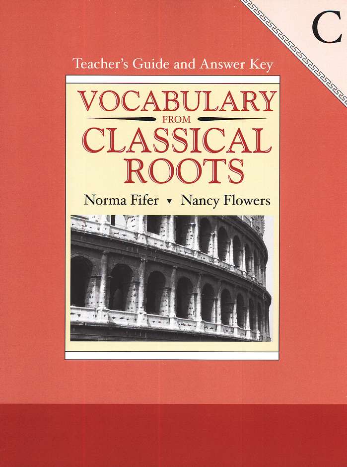 Vocabulary from Classical Roots C - Teacher's Guide/Answer Key (Grade 9)