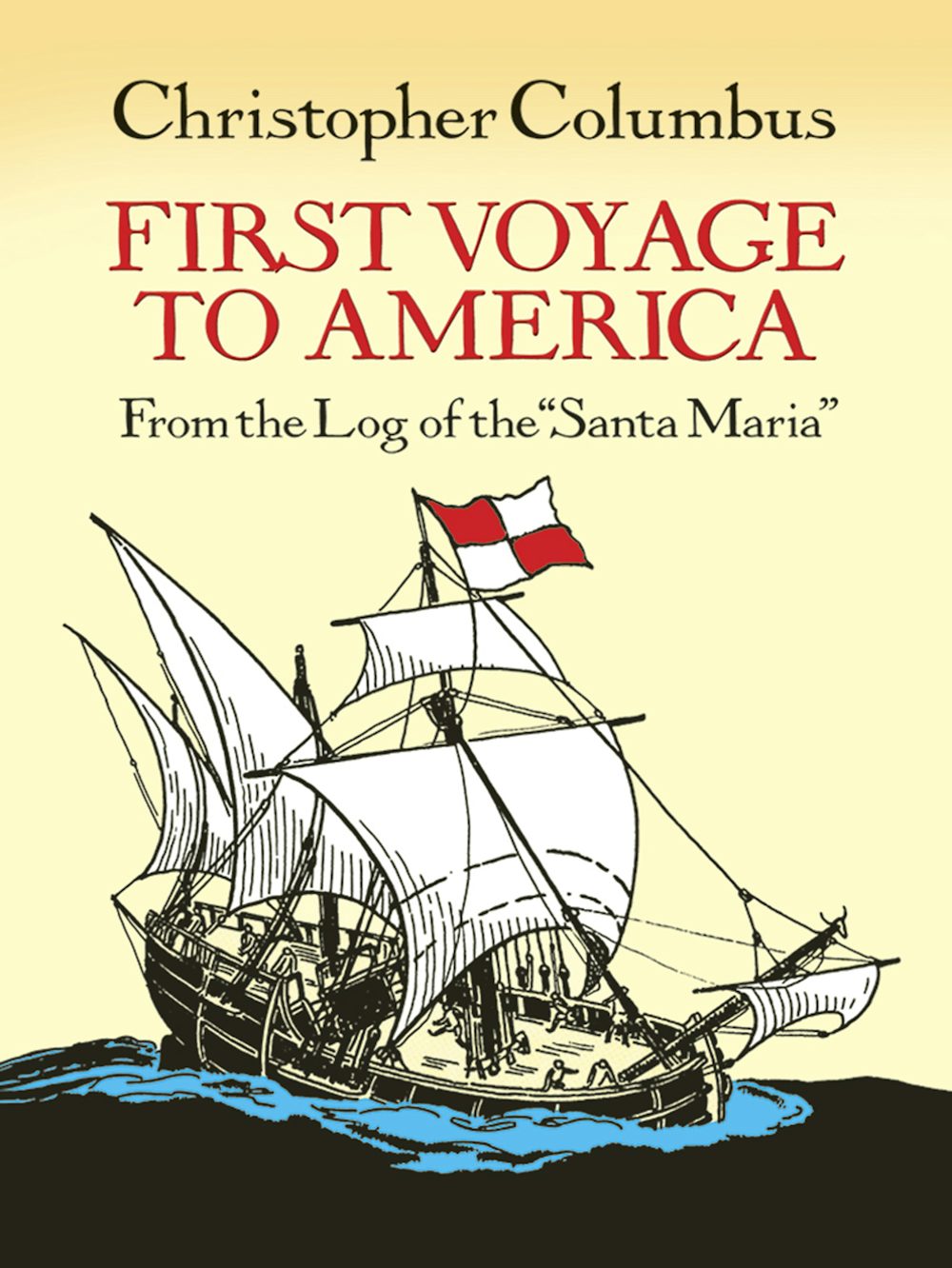 First Voyage to America: From the Log of the "Santa Maria"