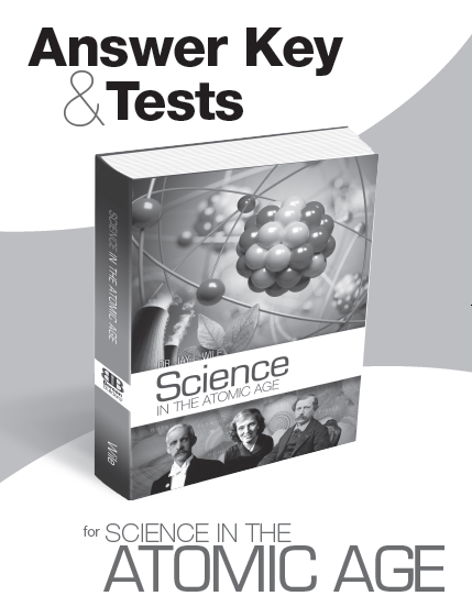 Answer Key & Tests for Science in the Atomic Age