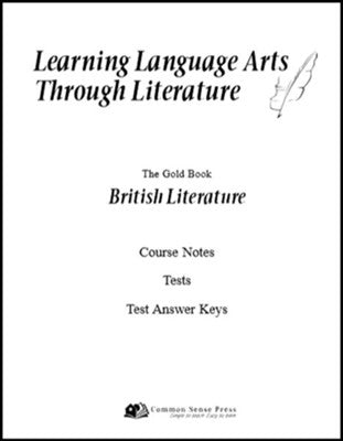 Learning Language Arts Through Literature: British Literatures, 3rd Edition, Course Notes, Tests, Answers