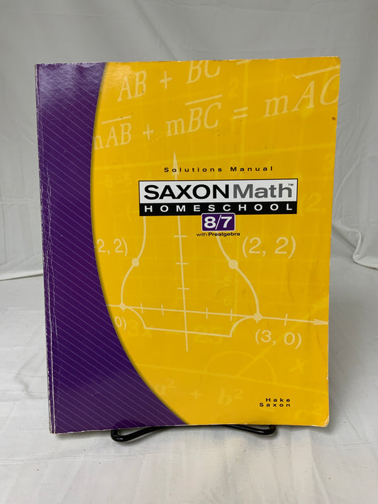 Saxon Math 8/7 Homeschool (3rd Ed.) Solutions Manual