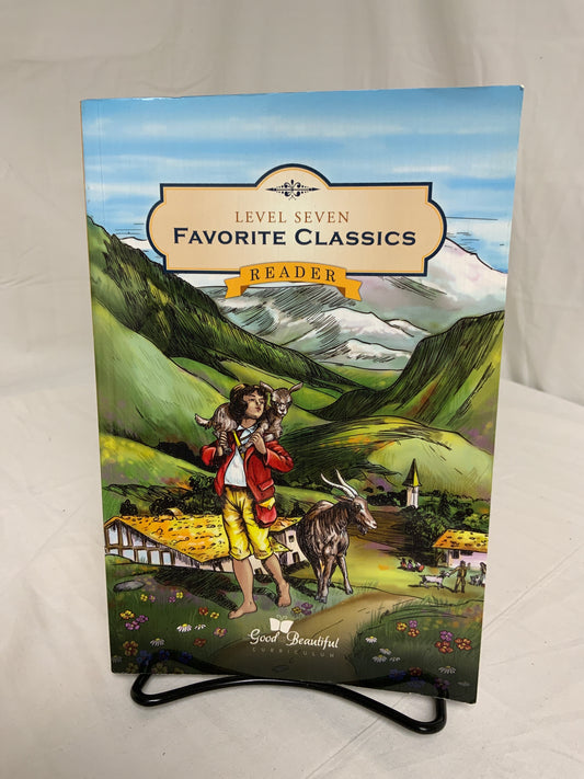 The Good and the Beautiful Level Seven Favorite Classics Reader