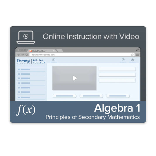 Algebra 1: Principles of Secondary Mathematics Online Instruction with Video