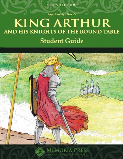King Arthur and His Knights of the Round Table Student Guide, Second Edition