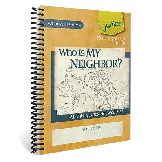 Who Is My Neighbor? Junior Notebooking Journal