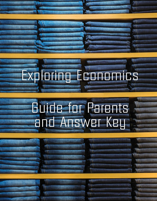 Exploring Economics Guide for Parents and Answer Key (2016)