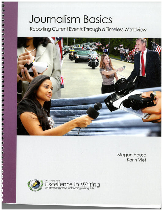 Journalism Basics: Reporting Current Events Through a Timeless Worldview
