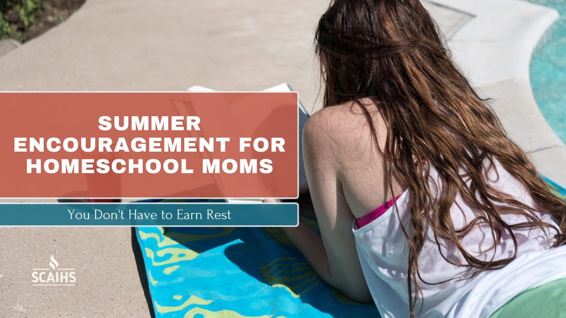 Summer Encouragement for Homeschool Moms