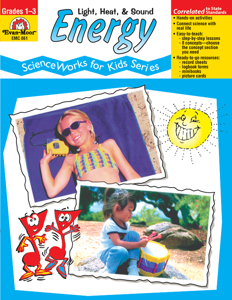 ScienceWorks for Kids: Energy - Heat, Light, & Sound, Grades 1-3 - Teacher Reproducibles