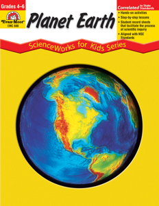 ScienceWorks for Kids: Planet Earth, Grades 4-6+ - Teacher Reproducibles