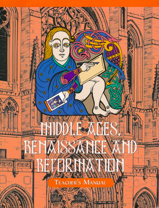 Middle Ages, Renaissance & Reformation Teacher Manual Homeschool