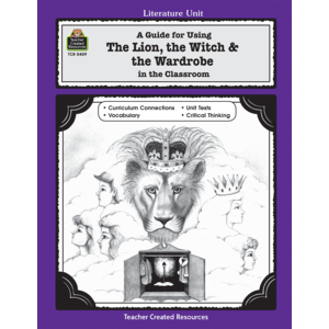 A Guide for Using The Lion, the Witch & the Wardrobe in the Classroom (Study Guide)