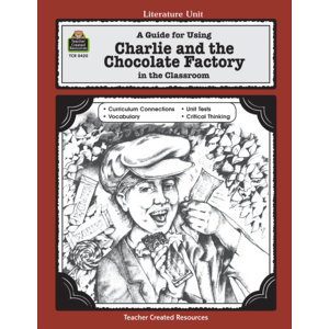 A Guide for Using Charlie & the Chocolate Factory in the Classroom (Study Guide)