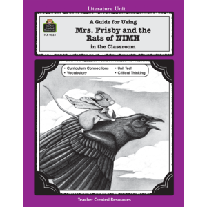 A Guide for Using Mrs. Frisby and the Rats of NIMH in the Classroom (Study Guide)