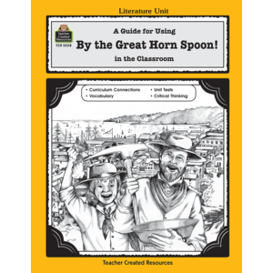 A Guide for Using By the Great Horn Spoon! in the Classroom (Study Guide)