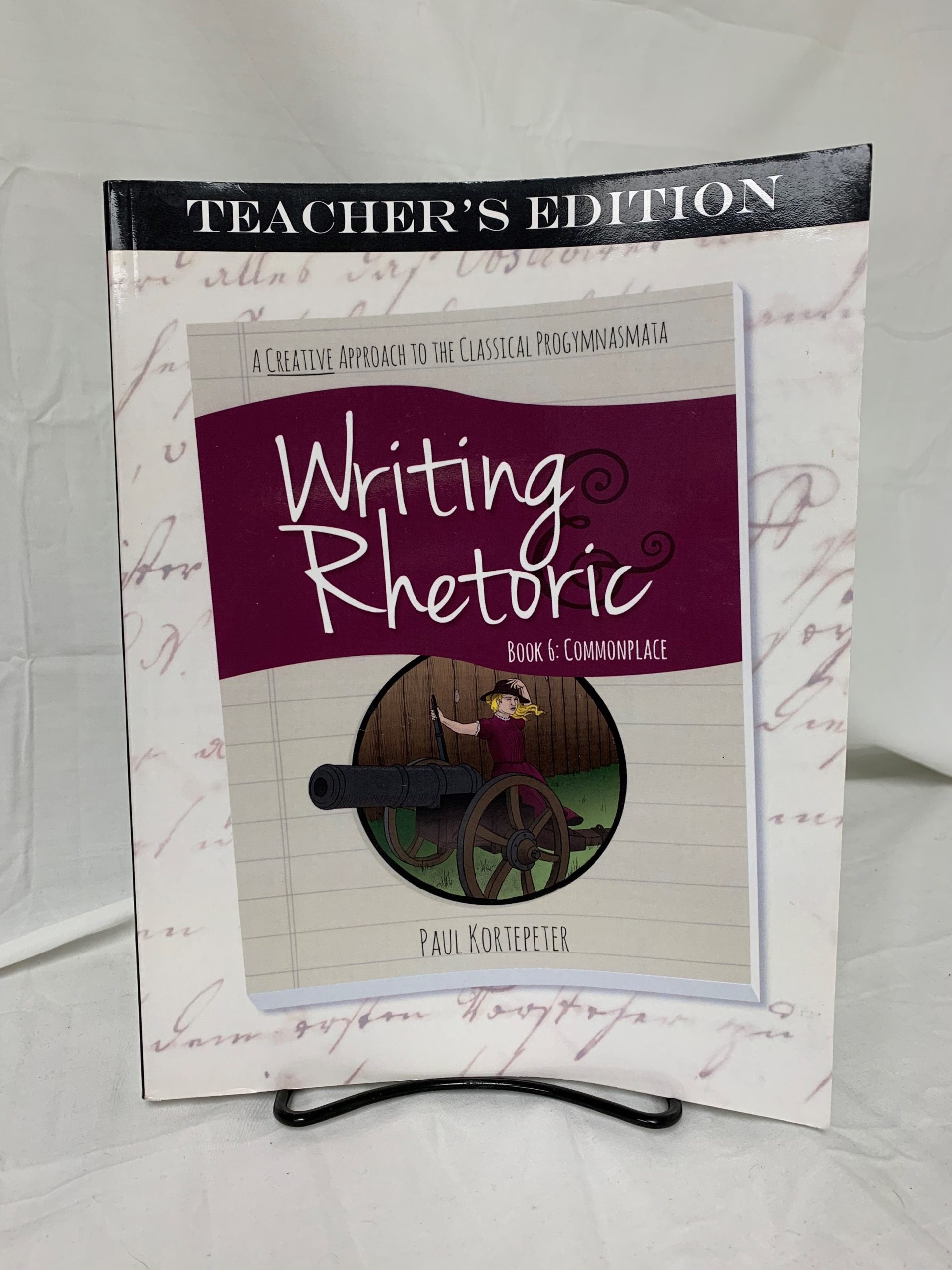 Writing & Rhetoric Book 6: Commonplace Teacher's Edition – SCAIHS