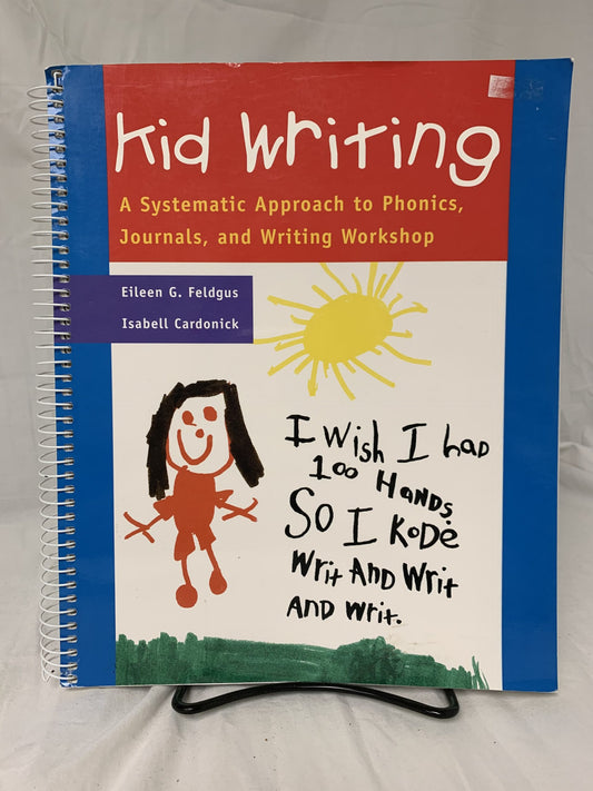 Kid Writing: A Systematic Approach to Phonics...