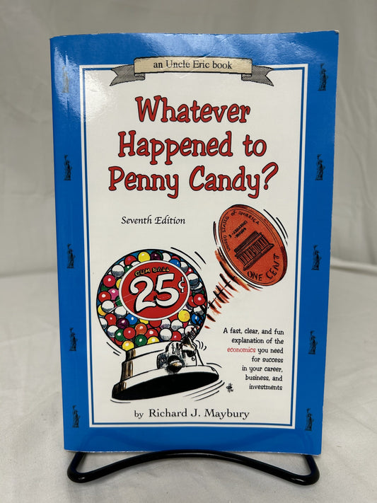 Whatever Happened to Penny Candy? (7th Ed.)