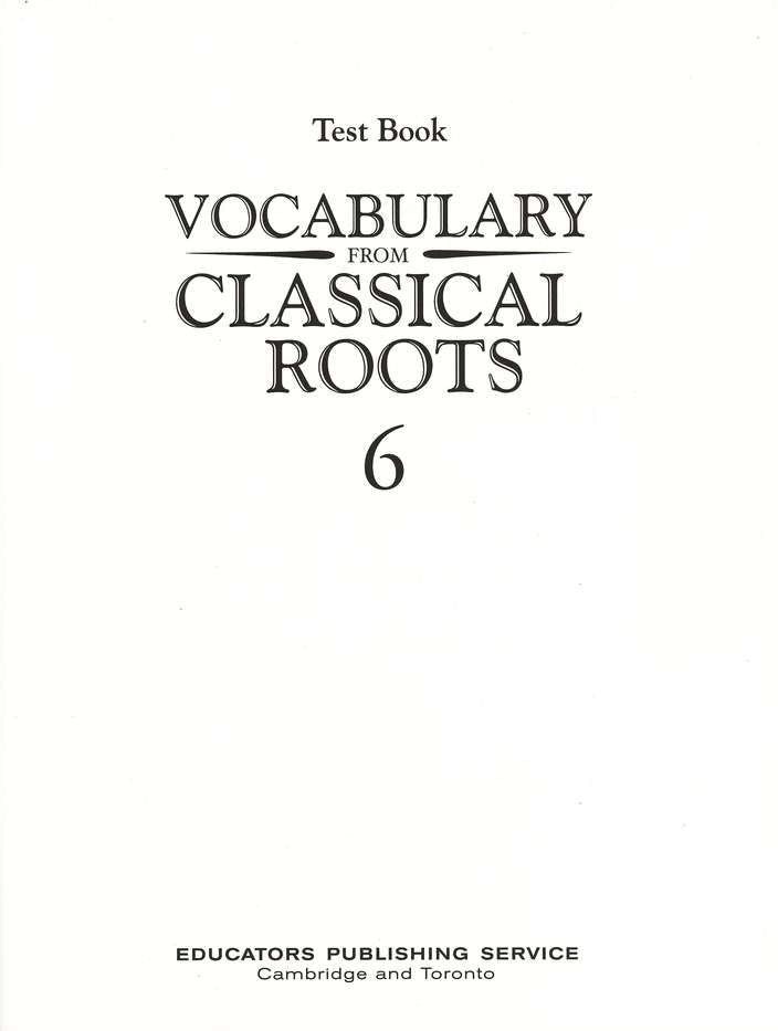 Vocabulary from Classical Roots Test Book 6 (Grade 6)