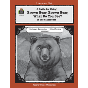 A Guide for Using Brown Bear, Brown Bear, What Do You See? in the Classroom (Study Guide)
