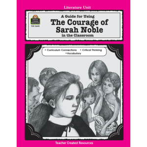 A Guide for Using The Courage of Sarah Noble in the Classroom (Study Guide)