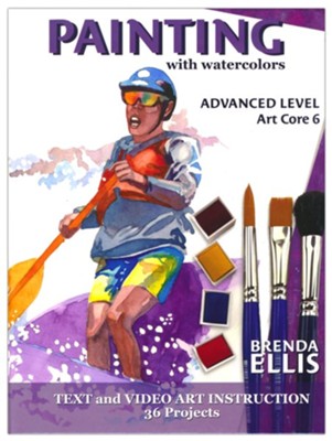 ARTistic Pursuits: Painting with Watercolors (Advanced Level, Art Core 6)